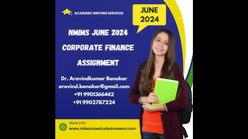 NMIMS JUNE 2024 Corporate Finance Assignment I Customized June 2024 NMIMS Project Reports