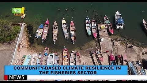 Community-Based Climate Resilience In The Fisheries Sector