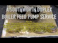 Southworth duplex boiler feed pump service  part 5