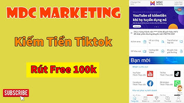 [ SCAM ] App MDC Marketing Rút 100K Không Cần Lên Vip
