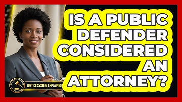 Is a Public Defender Considered an Attorney?