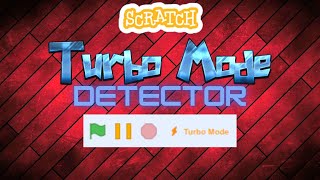 How to make a TURBO MODE DETECTOR in Scratch! by Tek Coder 92 views 8 months ago 4 minutes, 15 seconds
