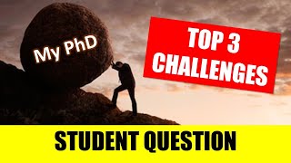 My Biggest Challenges When Doing My PhD: In Response To A Student Question In A Recent Webinar