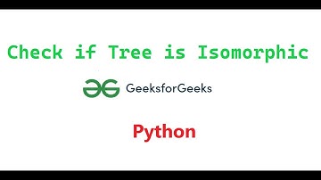 Check if Tree is Isomorphic | Geeksforgeeks Problem of the Day | Python Solution