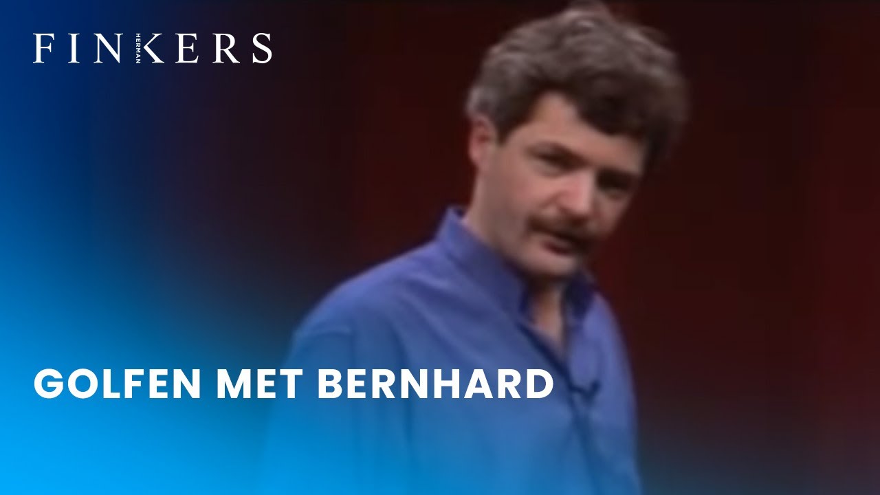 Herman Finkers | Golfen met Bernhard (Dat heeft zo'n jongen toch niet nodig)