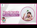 PICKY EATER/FUSSY EATER Kids-Tips for parents-Dr.Mahishma K at Cloudnine Hospitals| Doctors&#39; Circle