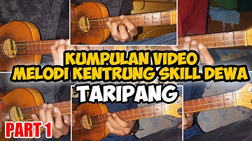 KUMPULAN MELODI KENTRUNG SKILL DEWA BY TARIPANG part 1