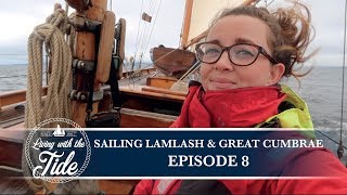 Sailing Scotland - Sailing Lamlash &amp; Great Cumbrae - Episode 8