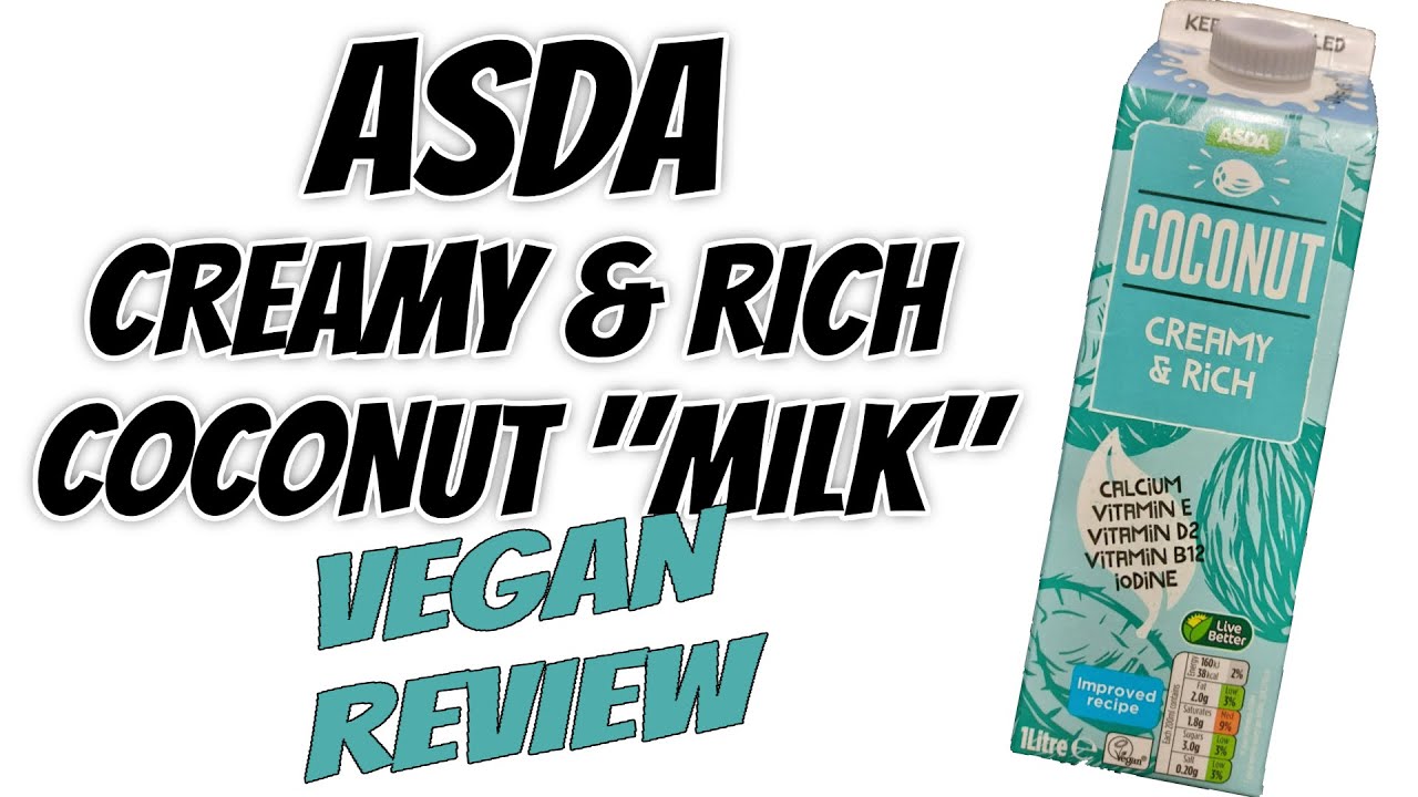 ASDA Rich & Creamy Coconut "Milk" [VEGAN REVIEW] YouTube