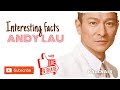 ANDY LAU INTERESTING FACTS.