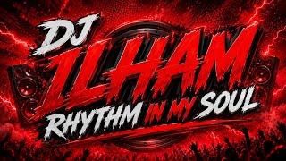 DJ ILHAM - RHYTHM IN MY SOUL FULL BASS GACOR VIRAL TIKTOK TERBARU 2026 YG KALIAN CARI!!