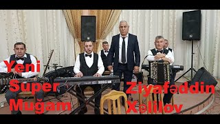 Ziyafəddin Xəlilov Super Ifa Yeni Muğam Eşitmədiyiniz Əla Sözlər Segah Rəqslər Mahnılar