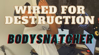 Bodysnatcher - Wired For Destruction (Vocal Cover)