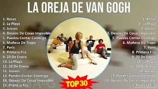 L a O r e j a d e V a n G o g h MIX Hits Playlist ~ 1990s Music ~ Top Latin, Rock en Español, Al...