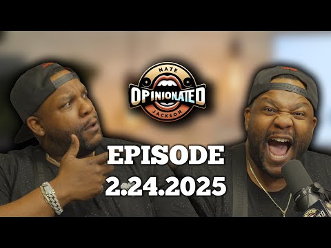 OpinioNATEd: Episode 2.24.2025