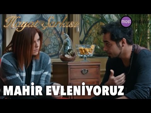 Hayat Şarkısı - Mahir Evleniyoruz