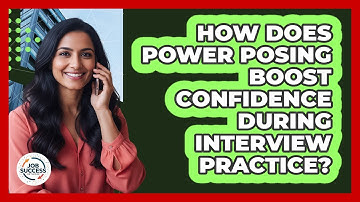 How Does Power Posing Boost Confidence During Interview Practice? - Job Success Network