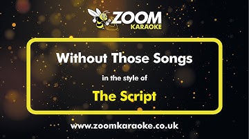The Script - Without Those Songs - Karaoke Version from Zoom Karaoke
