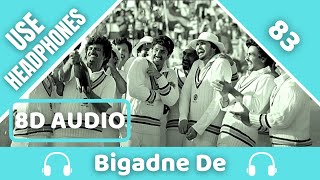 Bigadne De (8D AUDIO) | 83 | Pritam, Benny Dayal, Ashish Pandit | 8D Acoustica