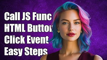 How to Call a JavaScript Function from an HTML Button Click Event