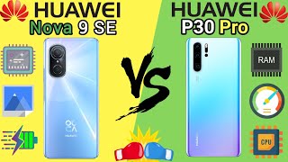 Huawei nova 9SE VS Huawei P30 Pro