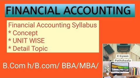 Financial Accounting | Syllabus | Unit wise Detailed Video | B.com hons/B.com P/BCA | 