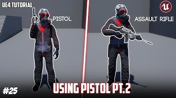 UE4: TUTORIAL #25 | Using the pistol [part 2] (Third person shooter)
