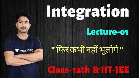 🔥 Integration Lecture-01 : Indefinite and It