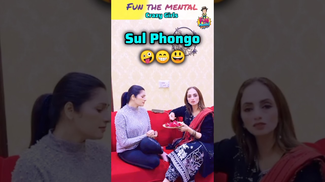 Sul Phongo | Crazy girls | Fun the mental | Funny shorts | Desi comedy | Youtube shorts | funny girl