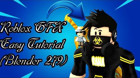 Roblox GFX Easy Tutorial |Blender 2.79|