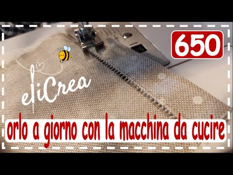 650 ORLO A GIORNO con la macchina da cucire IN MODO FACILE - elicrea cucito  creativo - YouTube