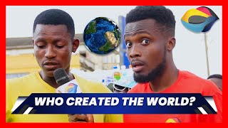 Who Created The World? | Street Quiz | Funny Videos | Funny African Videos | African Comedy |