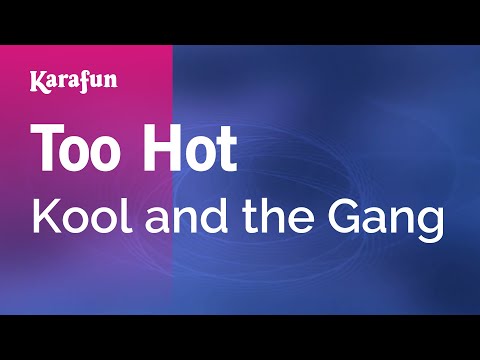 Too Hot - Kool and the Gang | Karaoke Version | KaraFun