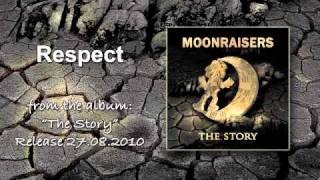 Respect - Moonraisers (from Album The Story out 27.08.2010) chords
