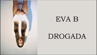 Video thumbnail of "EVA B - DROGADA - LETRA"