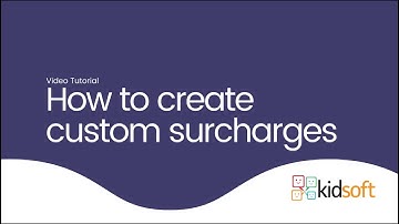 Kidsoft Video Tutorial - How to create custom surcharges