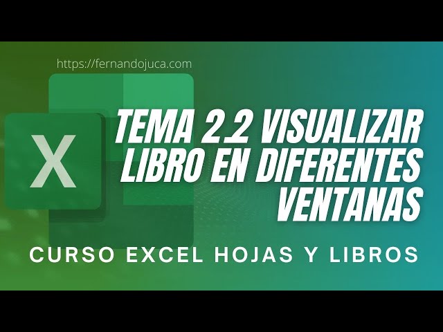 Excel.- Curso Excel Hojas y Libros Video 2.2 Ver diferentes ventanas de un mismo libro
