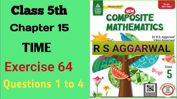 Class 5|Chapter 15|Time|Ex-64|Question 1to 4|R S AGGARWAL|solution