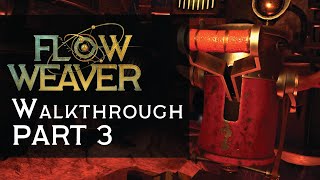 Flow Weaver Walkthrough Part 3: Underworld **SPOILERS**