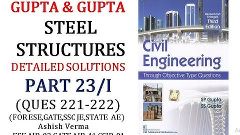Design of Steel Structure|Gupta&Gupta|Learn through Concepts|Detailed Explanations||Part-23|Q221-222