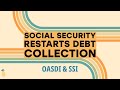 Social Security Resumes Debt Collection Actions Social Security Resumes Debt Collection Actions