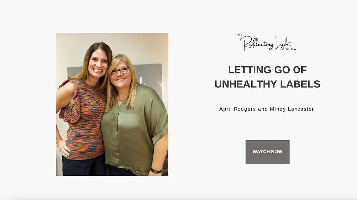 Letting Go of Unhealthy Labels | April Rodgers & M...