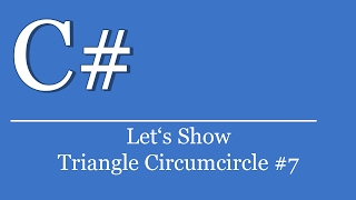 Let's Show #261 - C# Visual Studio .NET Tutorial - Create Triangle Circumcircle #7 | Button Event