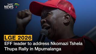 LGE 2026 | EFF leader to address Nkomazi Tshela Thupa Rally in Mpumalanga