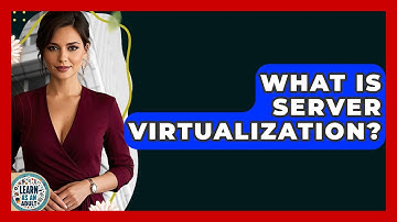 What Is Server Virtualization? - Learn As An Adult