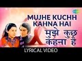 Mujhe Kuch Kehna Hai with lyrics | मुझे कुछ कहना है गाने के बोल |Bobby| Rishi Kapoor, Dimple Kapadia