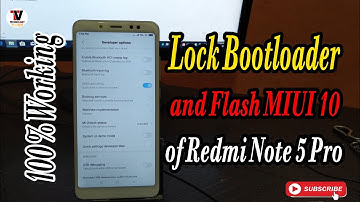 Lock bootloader Redmi Note 5 pro and Come back to MIUI 10 with locked Bootloader ||