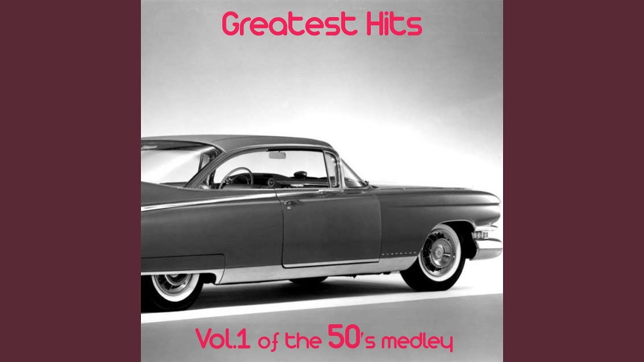 Greatest Hits of the 50S Medley 1: Oh Carol! / Dream Lover / Livin' Doll / Unchained Melody /..