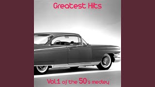 Greatest Hits of the 50S Medley 1: Oh Carol! / Dream Lover / Livin' Doll / Unchained Melody /...