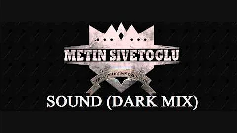 Metın SIVETOGLU - Sound (Dark Mix)